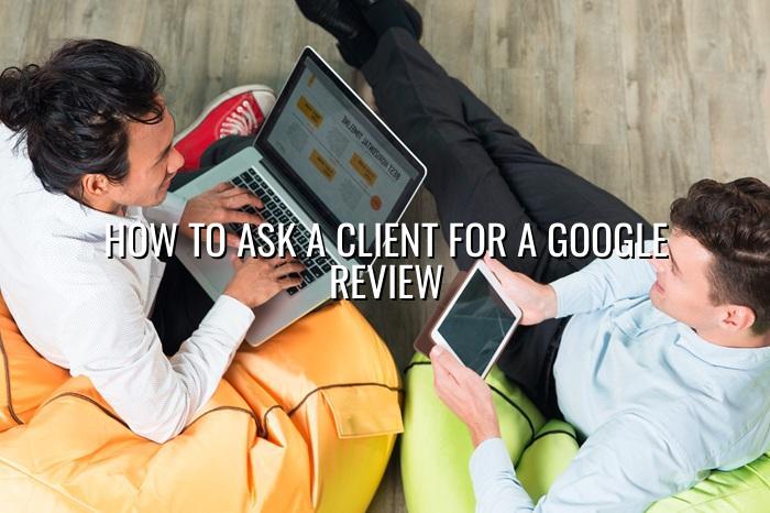 how to ask a client for a google review — BizGo
